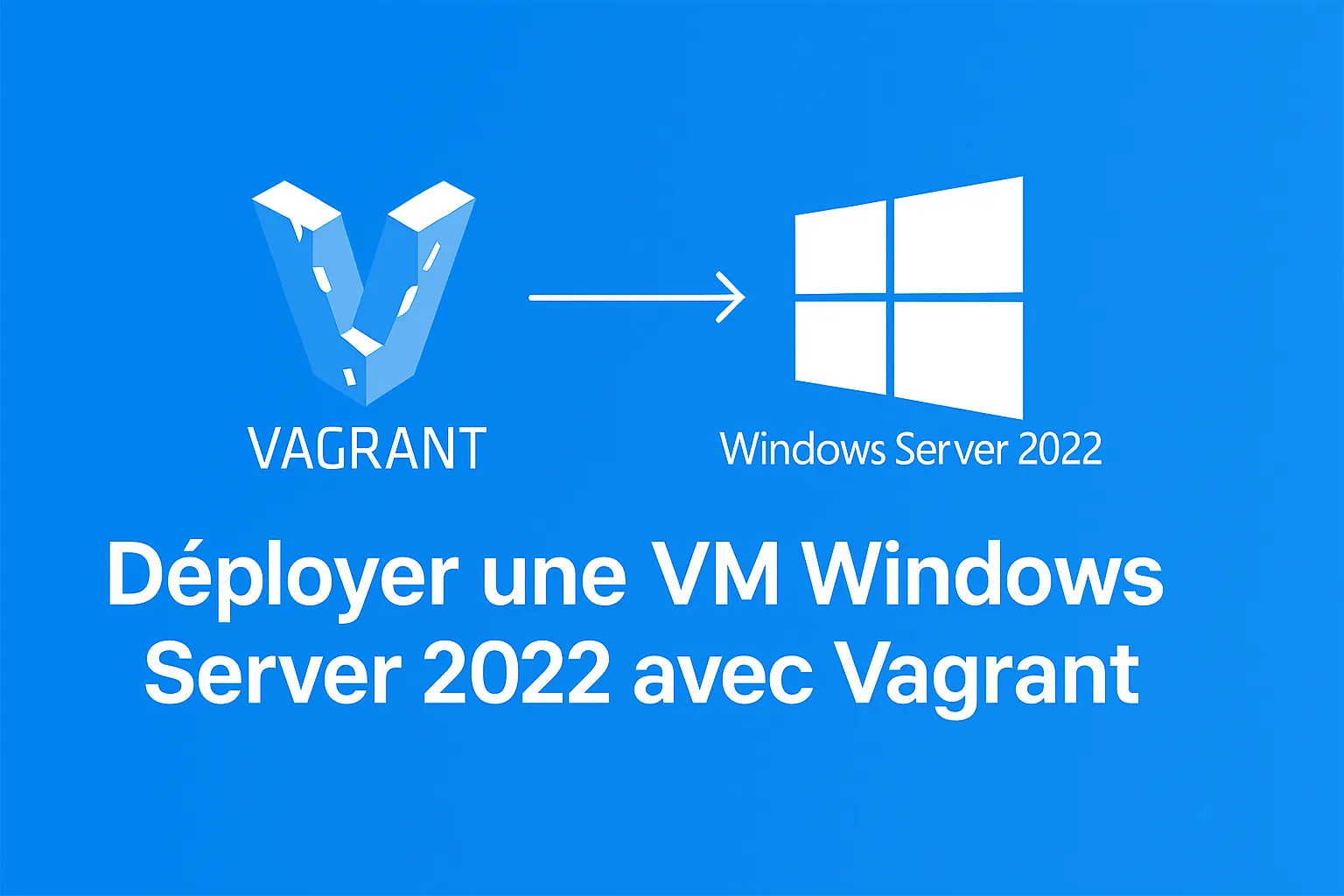 VM Windows Server 2022 avec Vagrant et VirtualBox